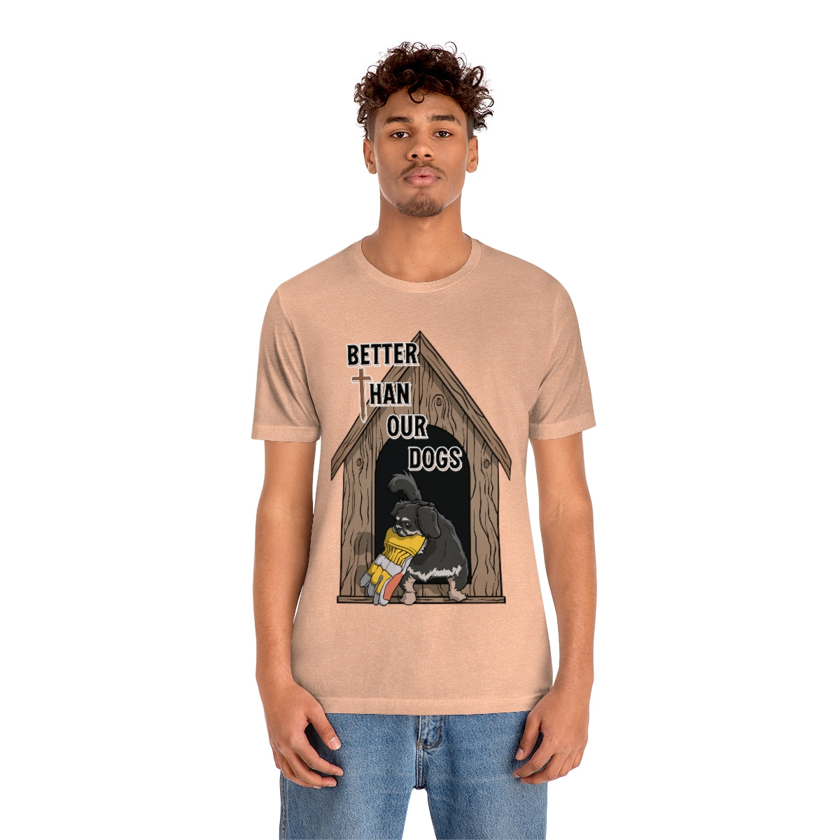 Better Than Our Dogs - Unisex Jersey Short Sleeve Tee