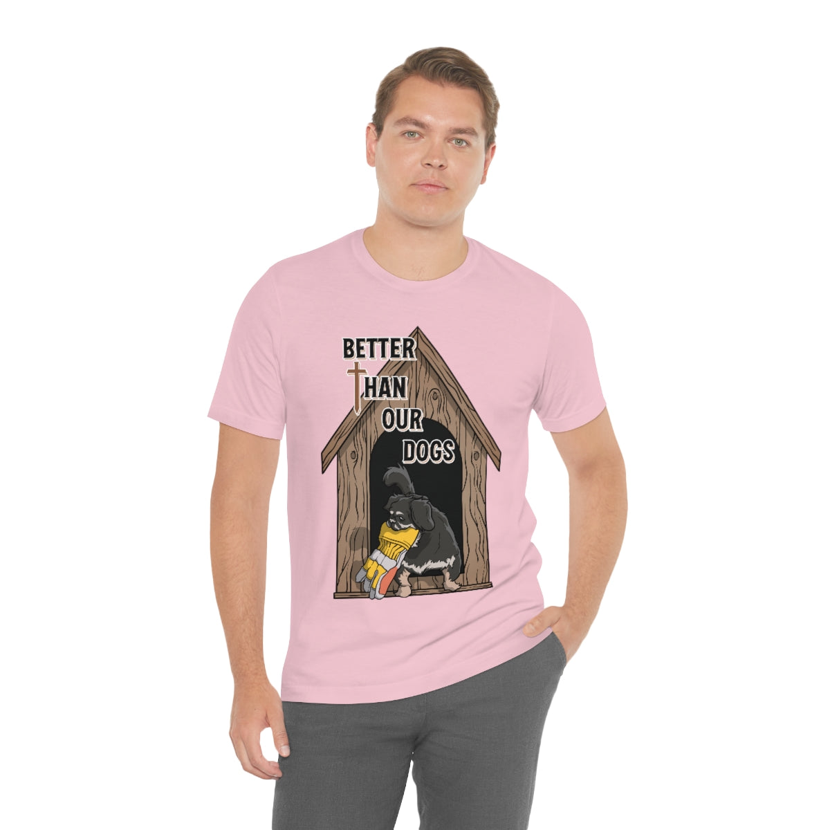 Better Than Our Dogs - Unisex Jersey Short Sleeve Tee