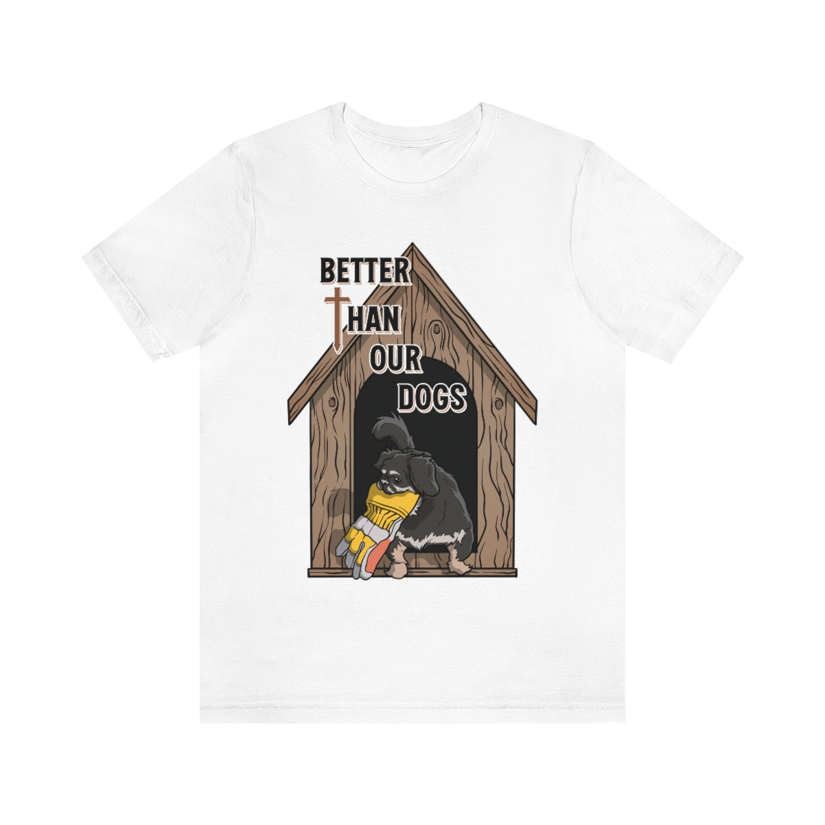 Better Than Our Dogs - Unisex Jersey Short Sleeve Tee