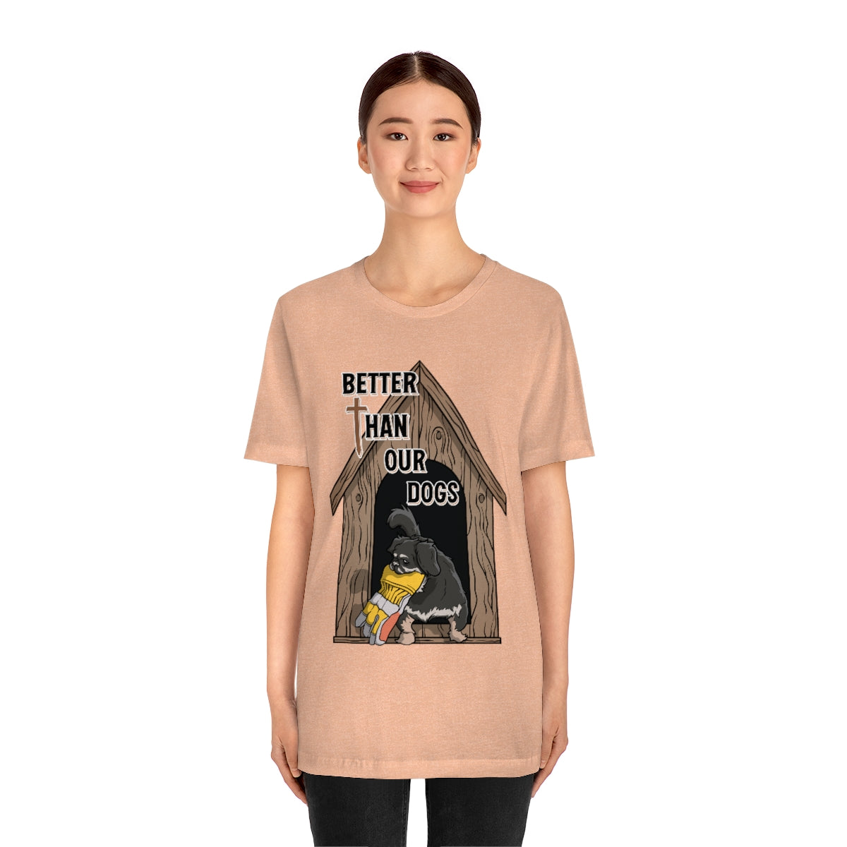 Better Than Our Dogs - Unisex Jersey Short Sleeve Tee