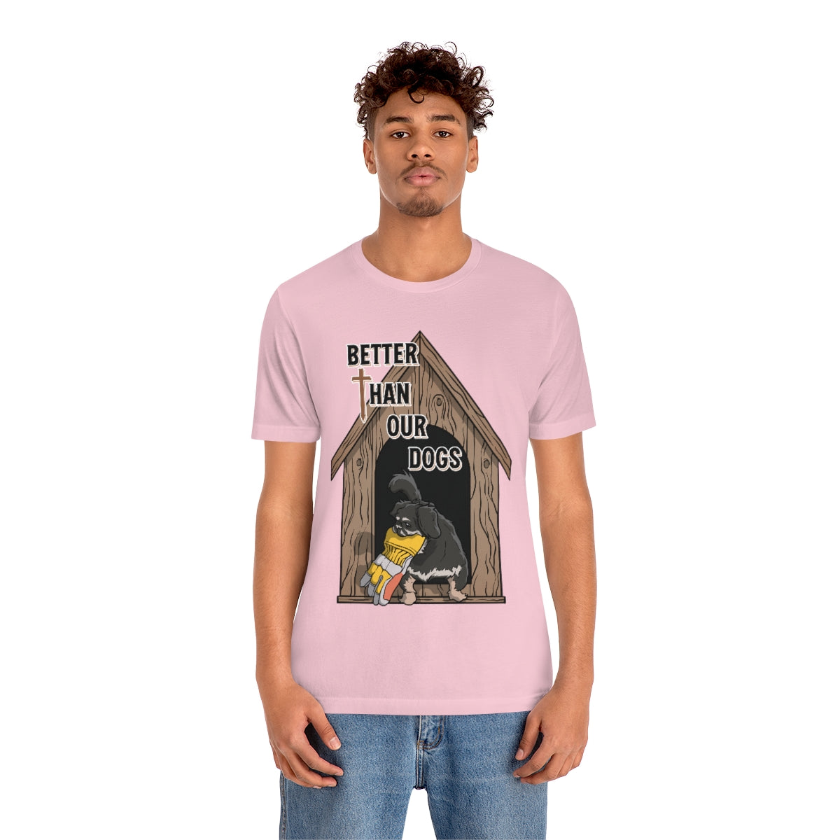 Better Than Our Dogs - Unisex Jersey Short Sleeve Tee
