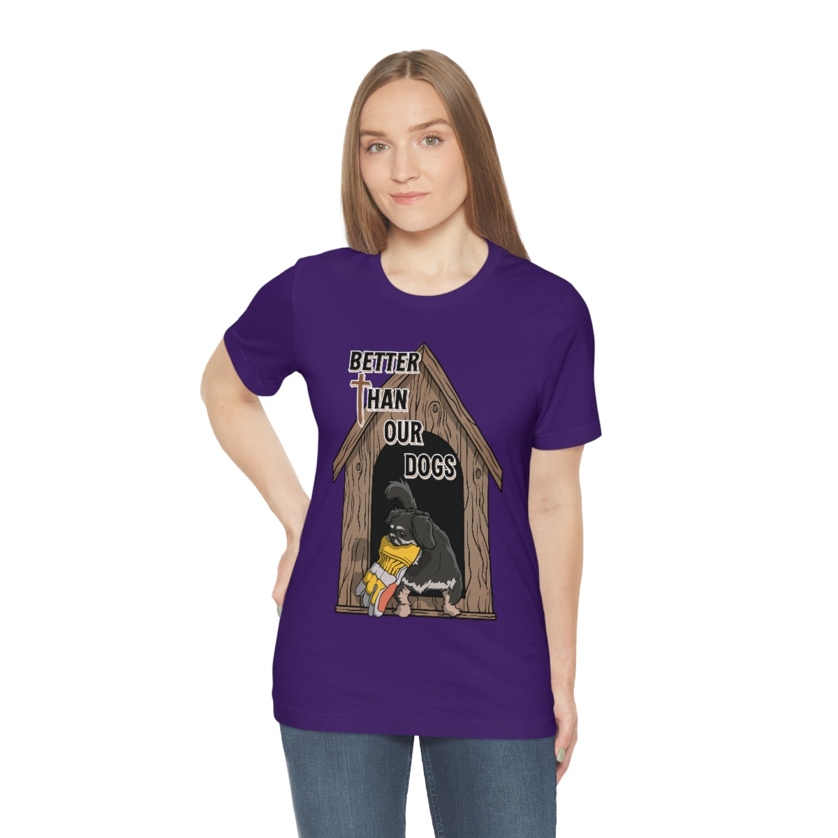 Better Than Our Dogs - Unisex Jersey Short Sleeve Tee