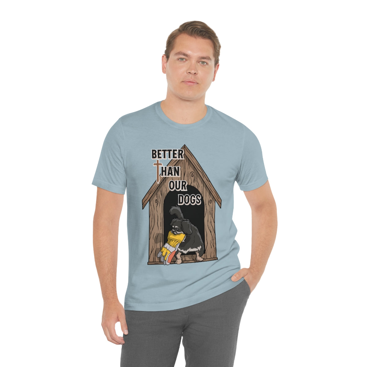 Better Than Our Dogs - Unisex Jersey Short Sleeve Tee
