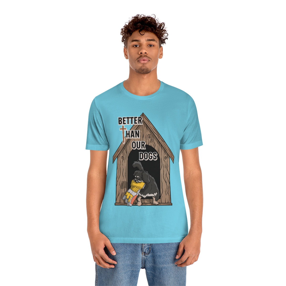 Better Than Our Dogs - Unisex Jersey Short Sleeve Tee