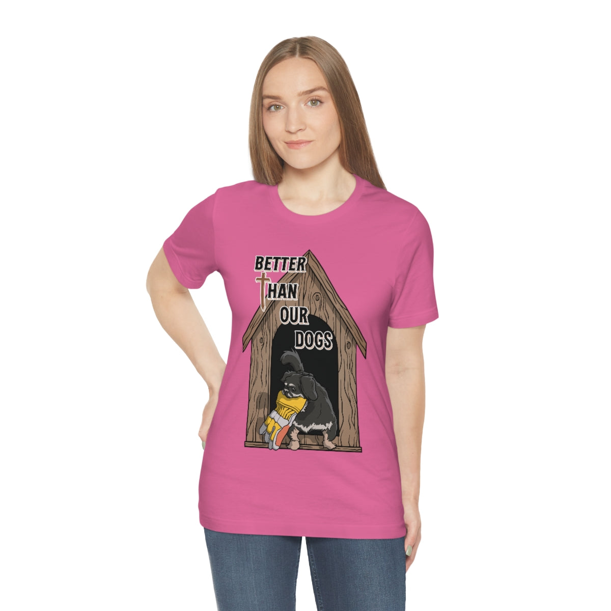 Better Than Our Dogs - Unisex Jersey Short Sleeve Tee