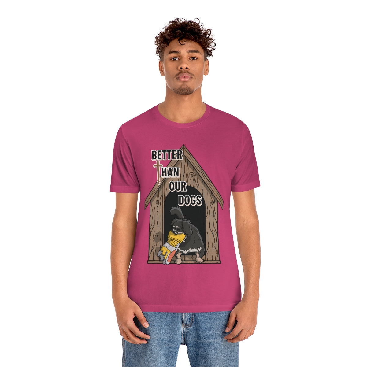 Better Than Our Dogs - Unisex Jersey Short Sleeve Tee