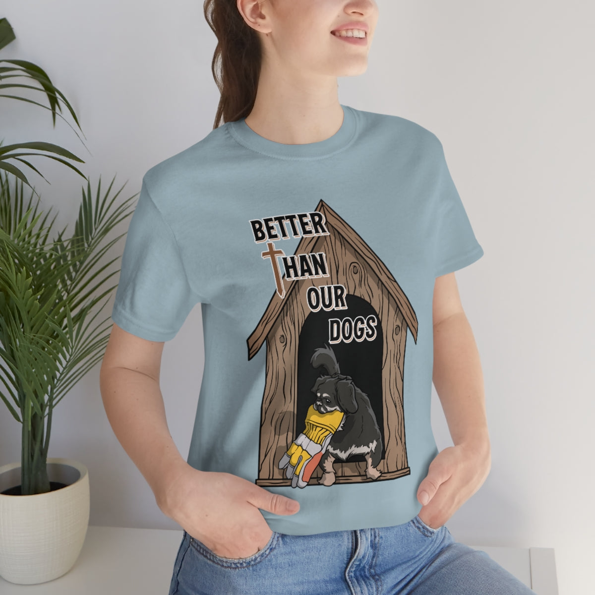 Better Than Our Dogs - Unisex Jersey Short Sleeve Tee
