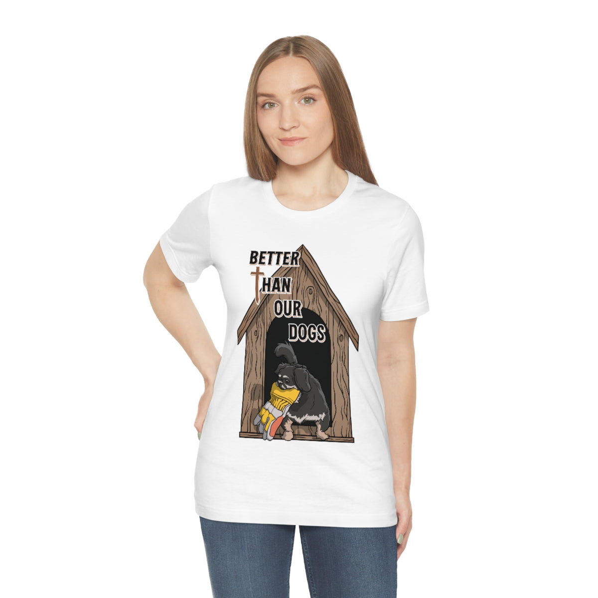 Better Than Our Dogs - Unisex Jersey Short Sleeve Tee