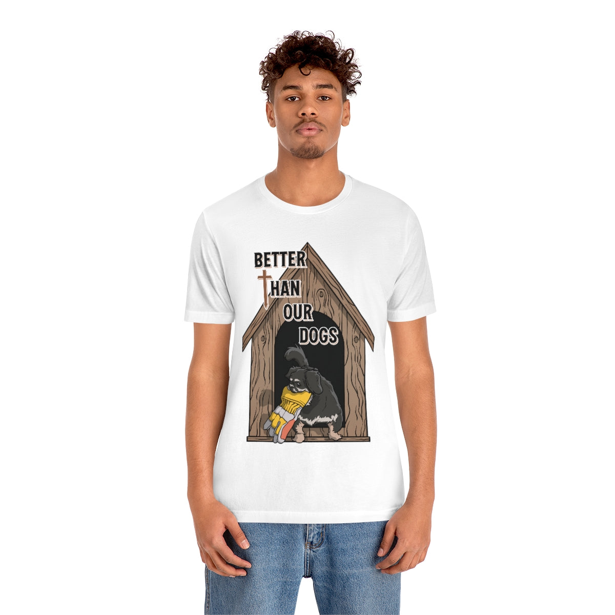 Better Than Our Dogs - Unisex Jersey Short Sleeve Tee
