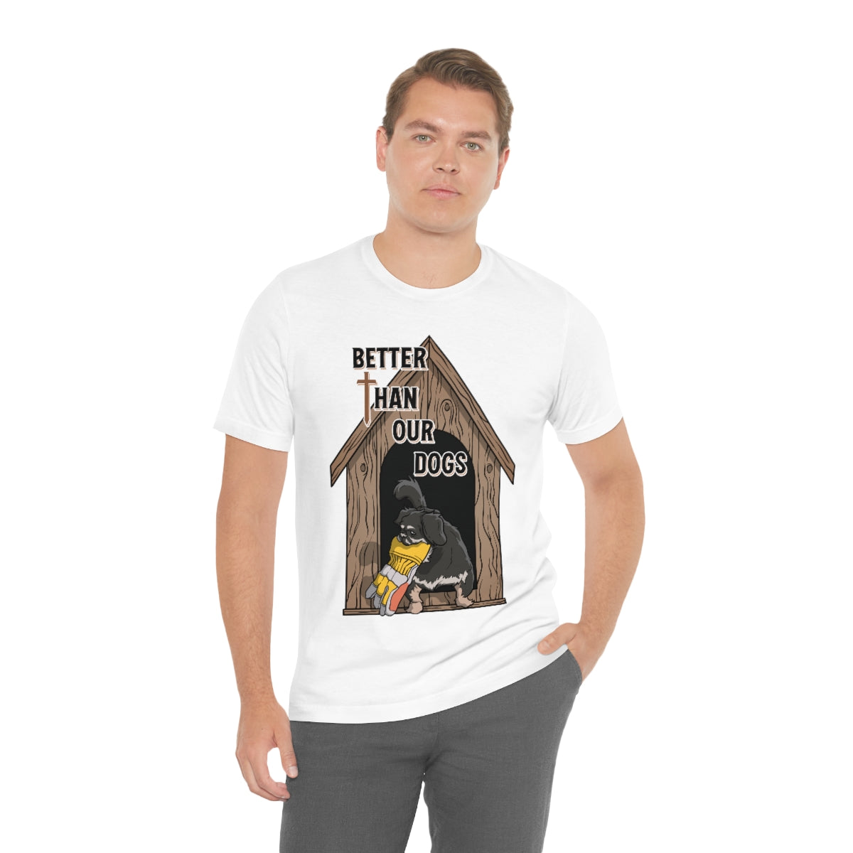 Better Than Our Dogs - Unisex Jersey Short Sleeve Tee