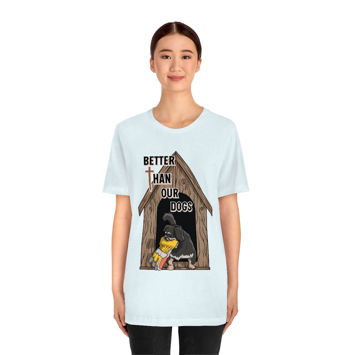 Better Than Our Dogs - Unisex Jersey Short Sleeve Tee