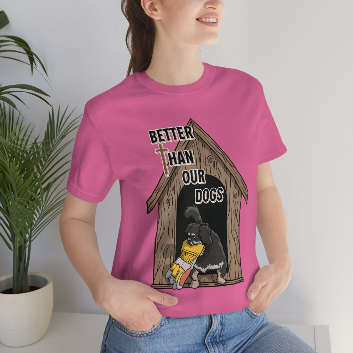Better Than Our Dogs - Unisex Jersey Short Sleeve Tee
