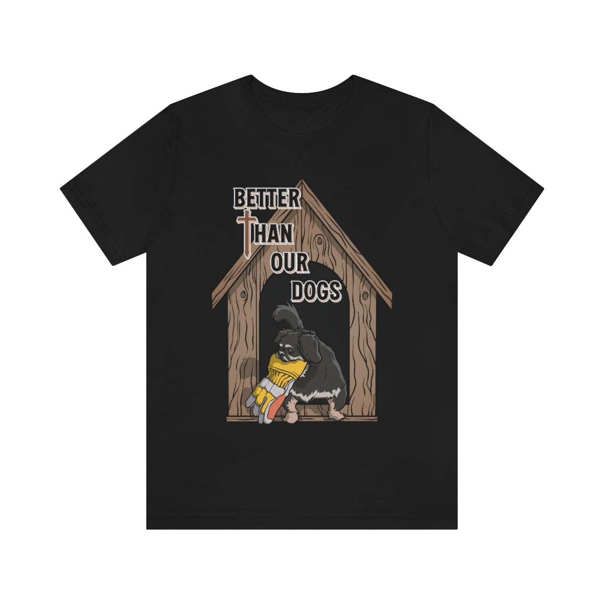 Better Than Our Dogs - Unisex Jersey Short Sleeve Tee