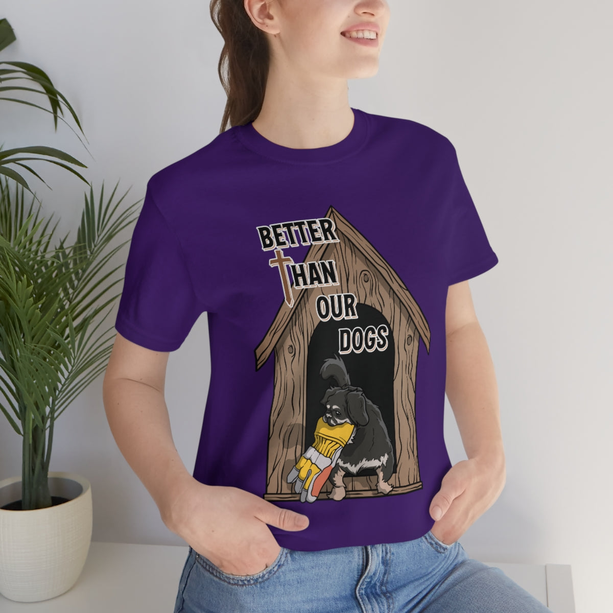 Better Than Our Dogs - Unisex Jersey Short Sleeve Tee