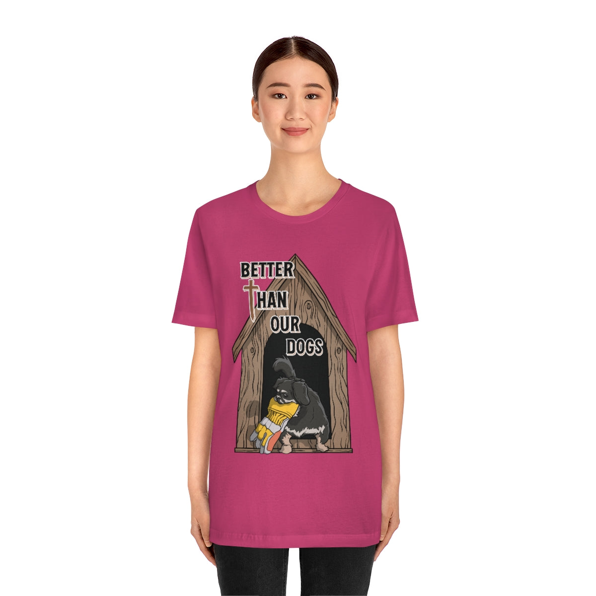 Better Than Our Dogs - Unisex Jersey Short Sleeve Tee