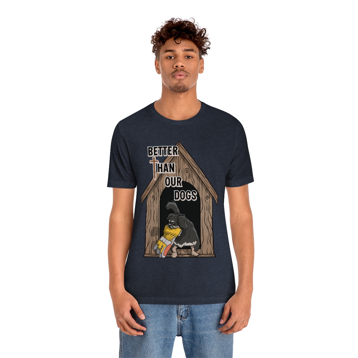 Better Than Our Dogs - Unisex Jersey Short Sleeve Tee