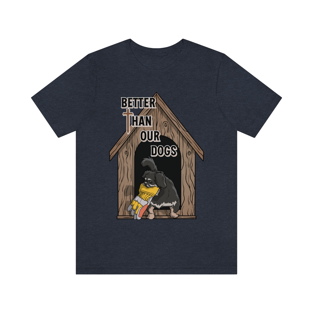 Better Than Our Dogs - Unisex Jersey Short Sleeve Tee