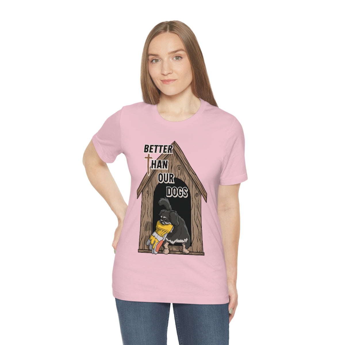 Better Than Our Dogs - Unisex Jersey Short Sleeve Tee