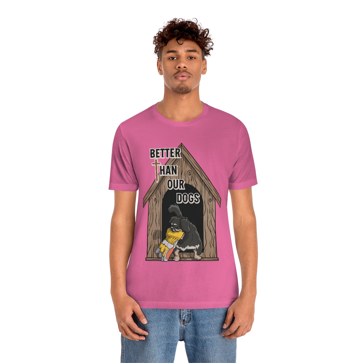 Better Than Our Dogs - Unisex Jersey Short Sleeve Tee