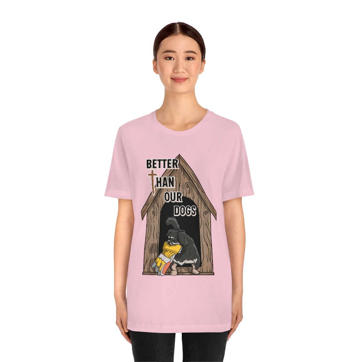 Better Than Our Dogs - Unisex Jersey Short Sleeve Tee