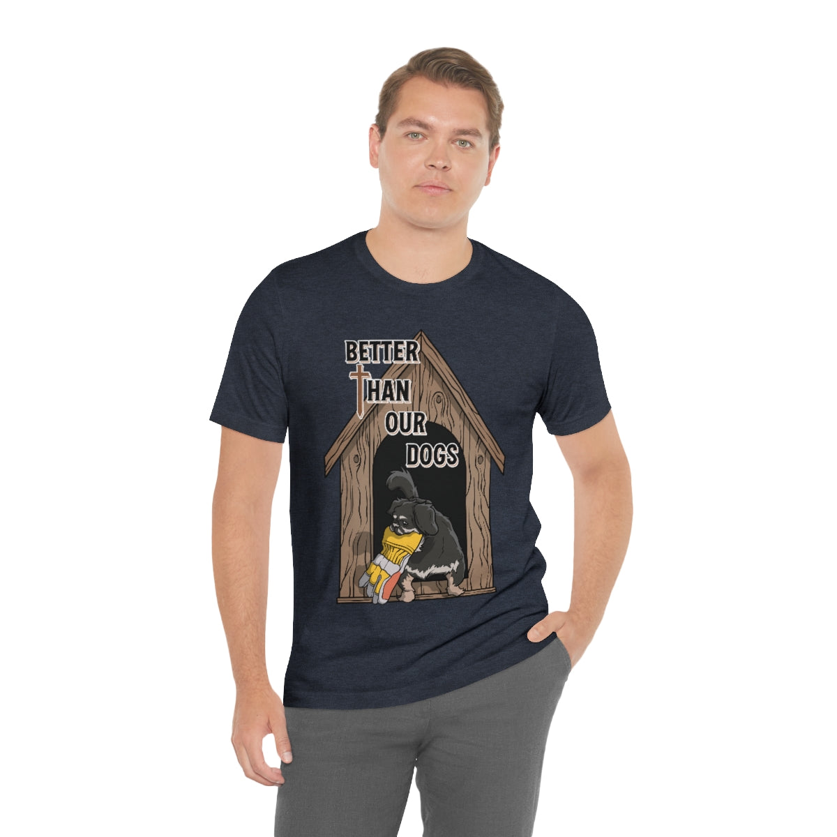 Better Than Our Dogs - Unisex Jersey Short Sleeve Tee