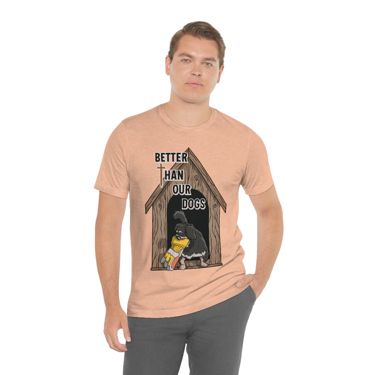 Better Than Our Dogs - Unisex Jersey Short Sleeve Tee