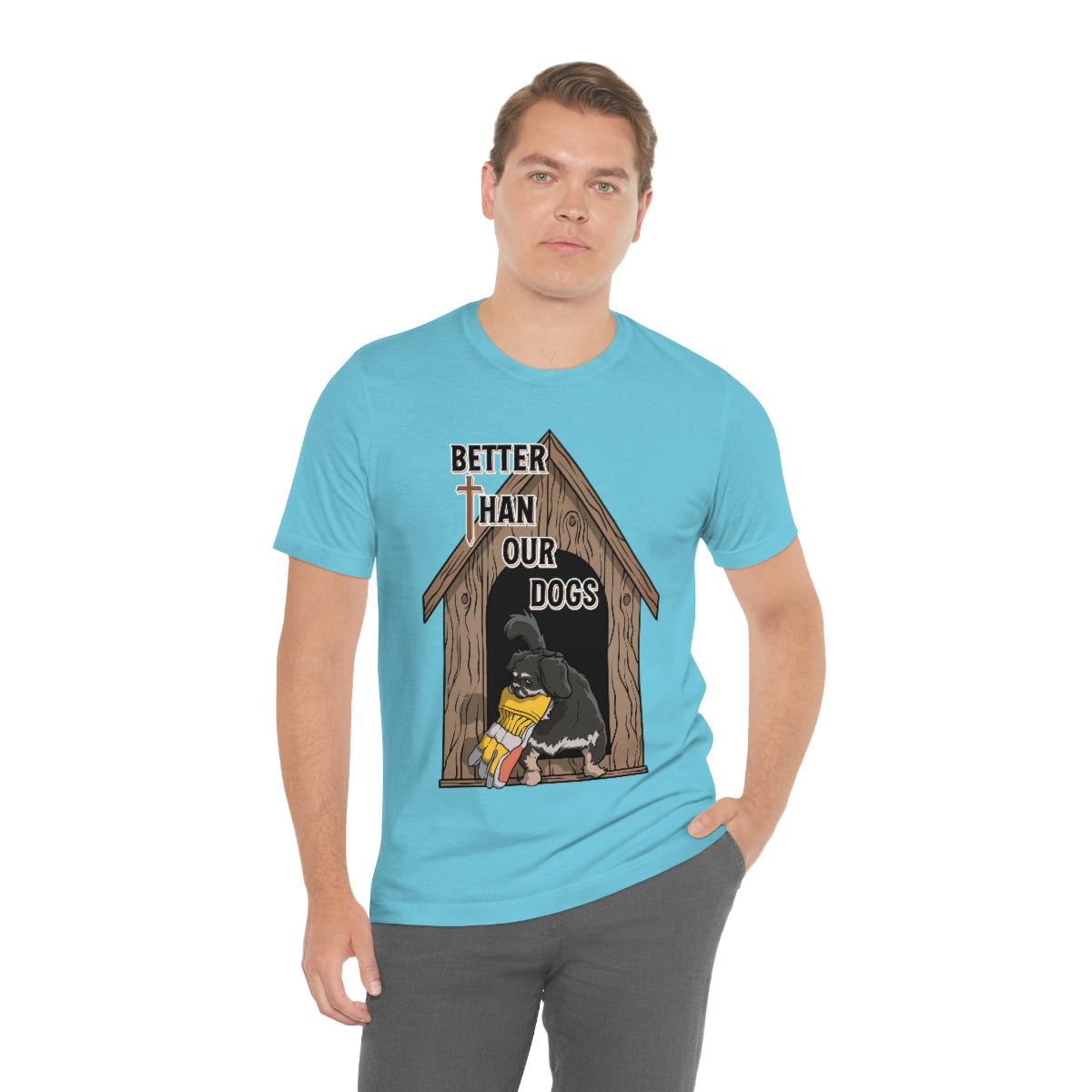 Better Than Our Dogs - Unisex Jersey Short Sleeve Tee