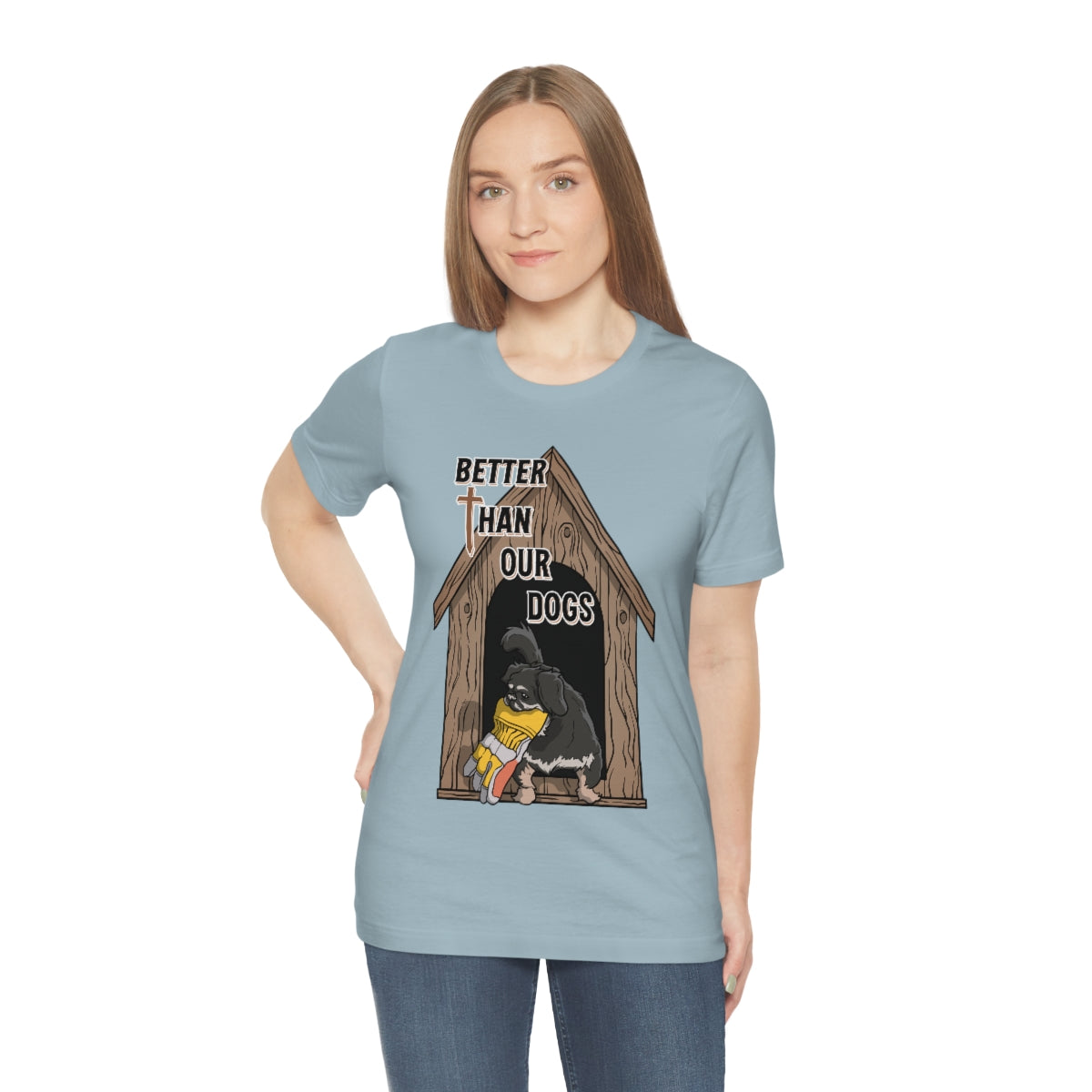 Better Than Our Dogs - Unisex Jersey Short Sleeve Tee