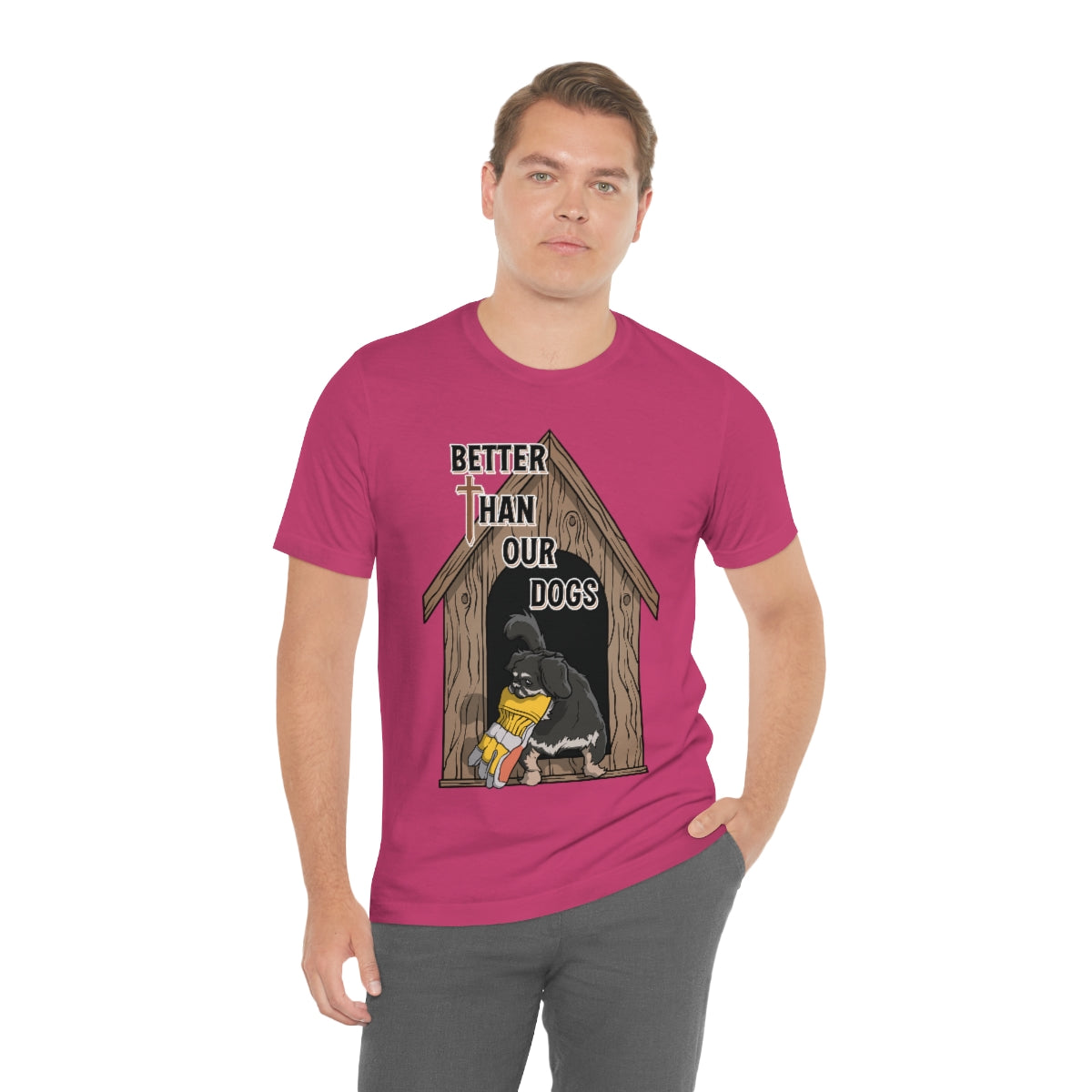 Better Than Our Dogs - Unisex Jersey Short Sleeve Tee