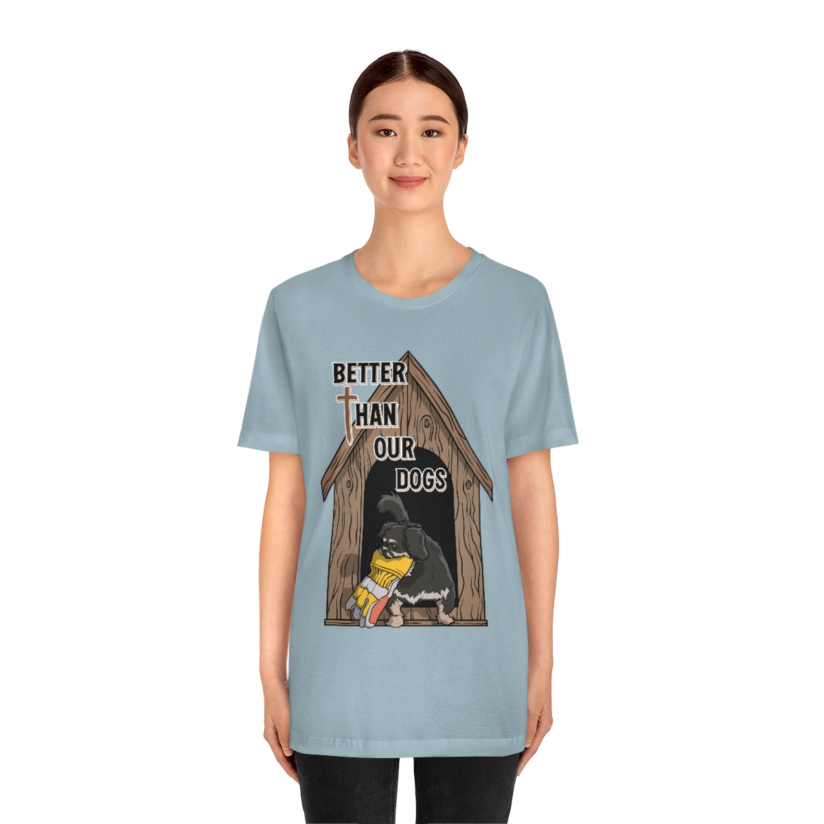 Better Than Our Dogs - Unisex Jersey Short Sleeve Tee