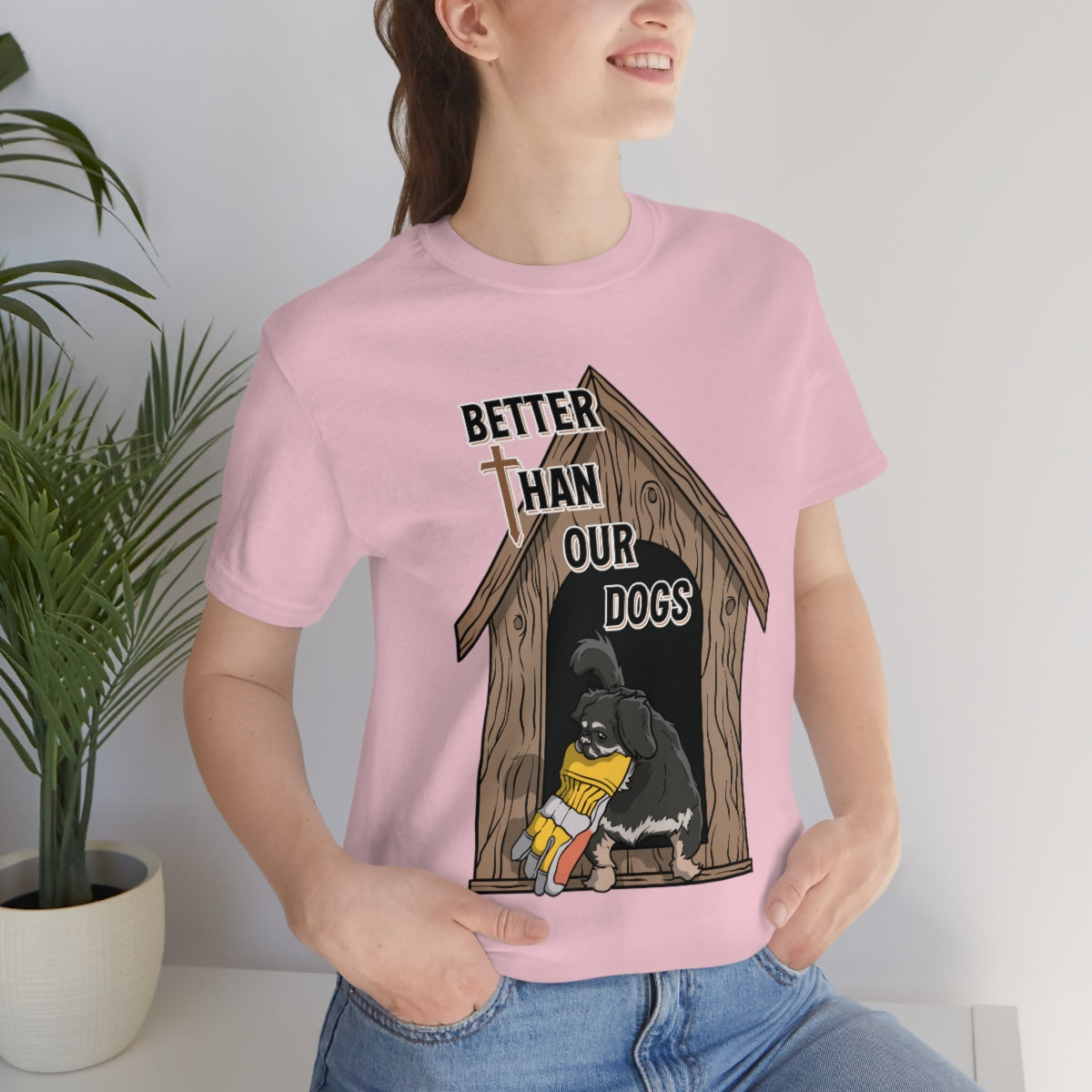 Better Than Our Dogs - Unisex Jersey Short Sleeve Tee
