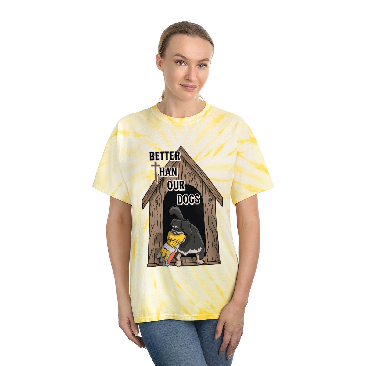Better Than Our Dogs - Tie-Dye Tee, Cyclone