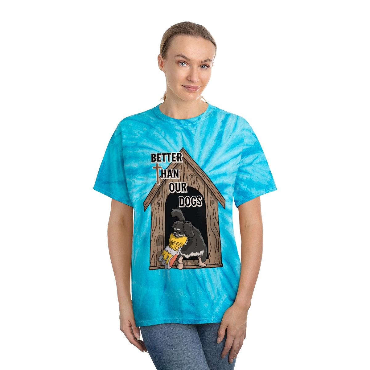Better Than Our Dogs - Tie-Dye Tee, Cyclone