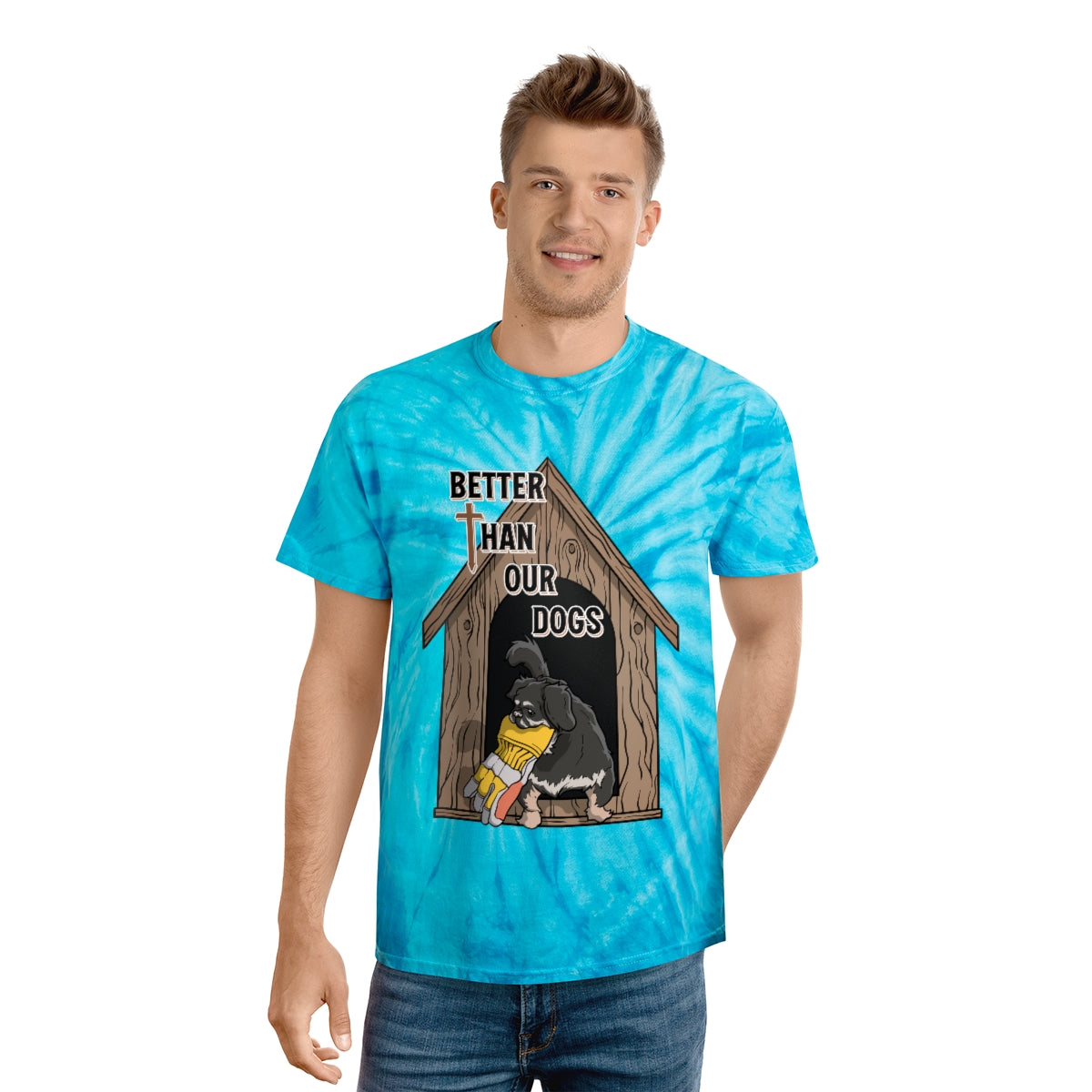 Better Than Our Dogs - Tie-Dye Tee, Cyclone