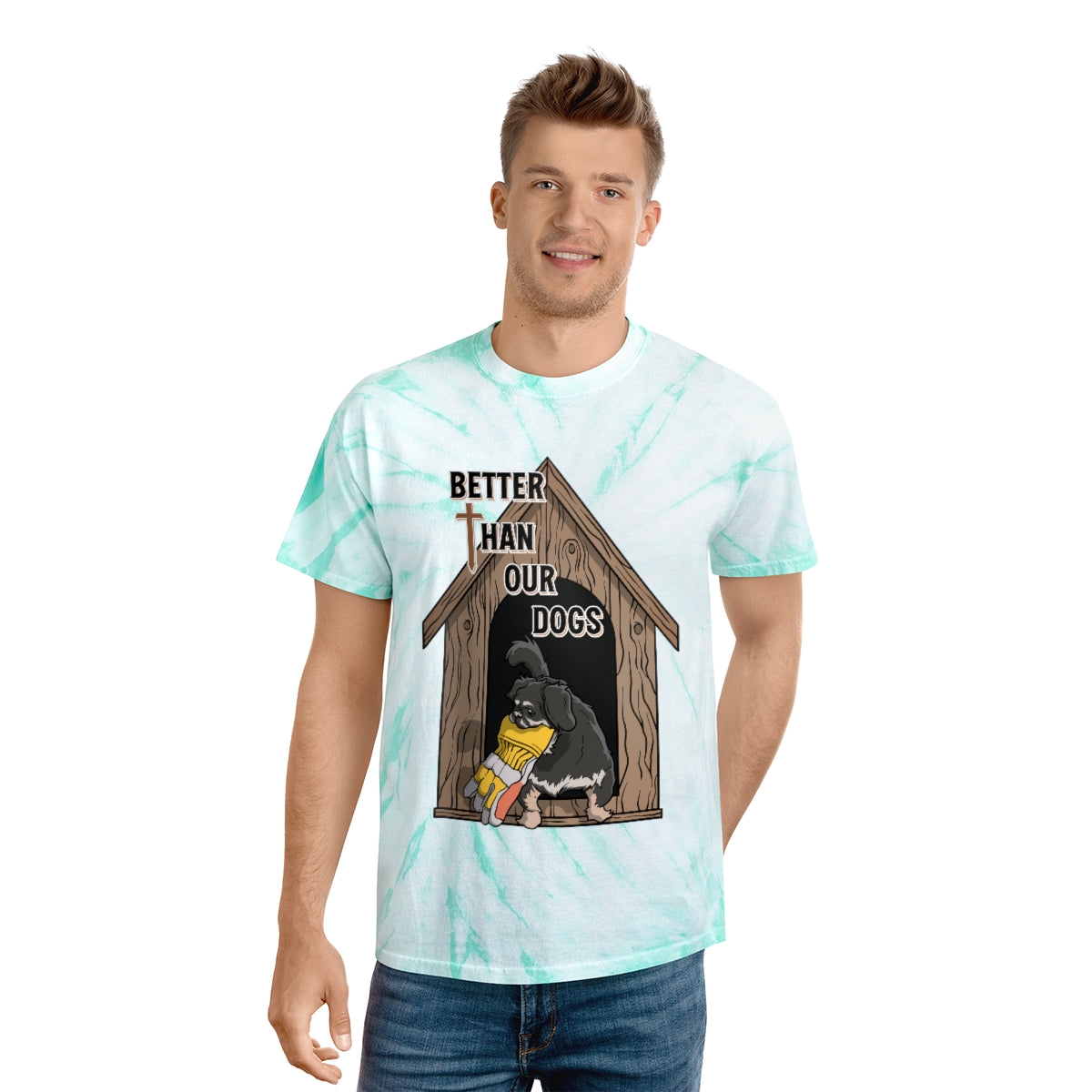 Better Than Our Dogs - Tie-Dye Tee, Cyclone